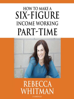 cover image of How to Make a Six-Figure Income Working Part-Time